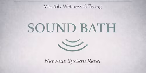 Nervous System Reset - Soundbath