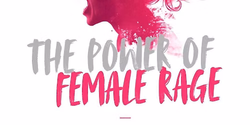The Power of Female Rage