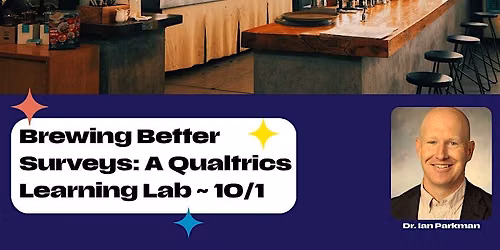 Brewing Better Surveys: A Qualtrics Learning Lab