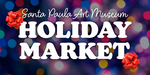 Holiday Market at the Santa Paula Art Museum