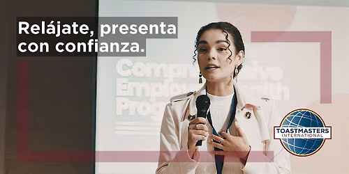 Rel\u00e1jate, presenta con confianza | Visita gratuita a Toastmasters