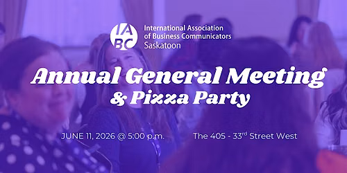 2026 IABC Saskatoon AGM and Pizza Party