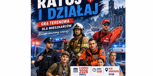 Ratuj i dzia\u0142aj - gra terenowa dla mieszka\u0144c\u00f3w 