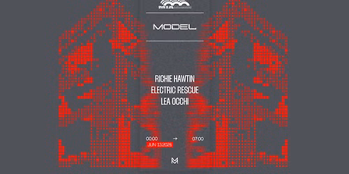 MODEL \u00b7 Richie Hawtin, Electric Rescue, Lea Occhi
