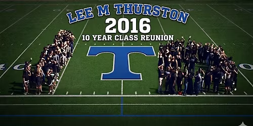 Lee M Thurston Class of 2016 10 Year Reunion