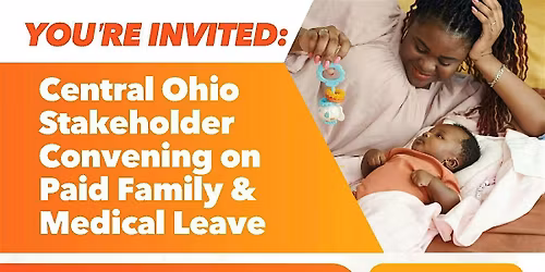 Central Ohio Stakeholder Convening on Paid Family and Medical Leave