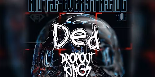 Ded - The Anti-Everything Tour