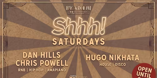 Saturday @ The Backroom | Shhh! Saturday (RnB, Hip Hop, Amapiano vs House & Disco)