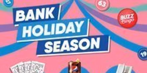 Bank Holiday Season - Buzz Bingo Irvine 09\/05