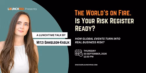 The World's on Fire. Is Your Risk Register Ready?