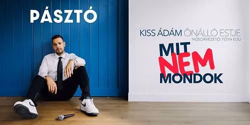 Kiss \u00c1d\u00e1m \u00f6n\u00e1ll\u00f3 estje P\u00e1szt\u00f3n! Mv. T\u00f3th Edu