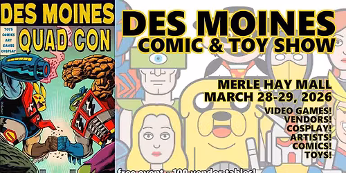 Des Moines Comic & Toy Show - Free Event March 28-29 Merle Hay Mall