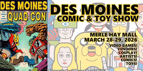 Des Moines Comic & Toy Show - Free Event March 28-29 Merle Hay Mall