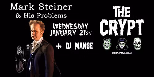 Mark Steiner & His Problems (Norway), DJ Mange + TBA at THE CRYPT