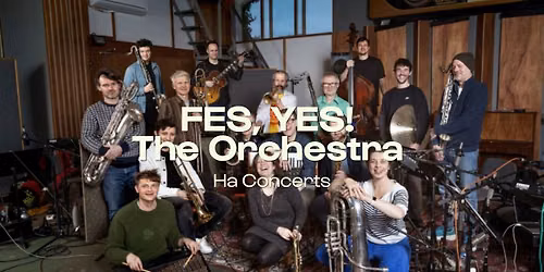 FES, YES! The Orchestra \u2022 Ha Concerts