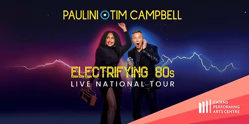 Electrifying 80s || Cairns Performing Arts Centre