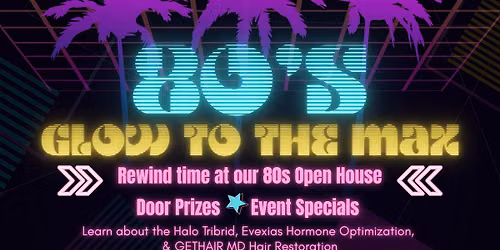 Glow to the Max: 80s Open House