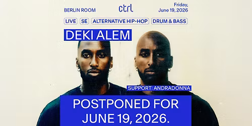 ctrl LIVE: Deki Alem [SE], Andradonna [DE\/RO]