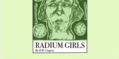 Sancton Wood presents Radium Girls