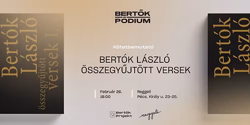 Bert\u00f3k-p\u00f3dium \/\/ \u00d6sszegy\u0171jt\u00f6tt versek I-II. \u2013 k\u00f6tetbemutat\u00f3
