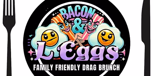 Bacon & L'eggs All-Ages Drag Brunch