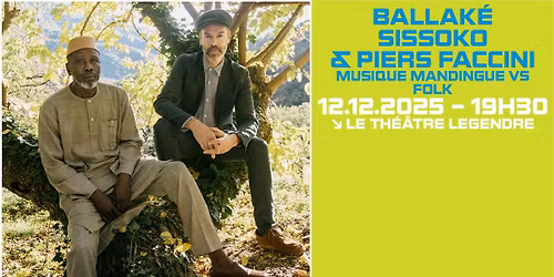 LE KUBB x LE THÉÂTRE LEGENDRE / Concert >> Ballaké Sissoko & Piers Faccini