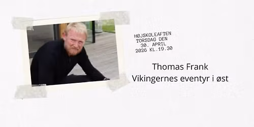 H\u00f8jskoleAften med Thomas Frank - Vikingernes eventyr i \u00f8st