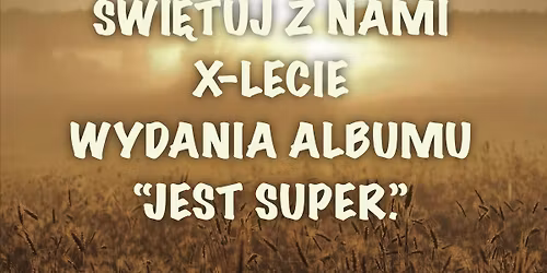 Koncert Zeusa z okazji X-lecia albumu \u201eZEUS.JEST SUPER\u201d