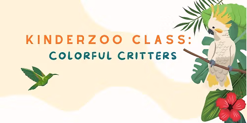 KinderZoo Class: Colorful Critters