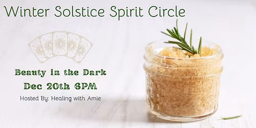 Winter Solstice Spirit Circle: Beauty in the Dark