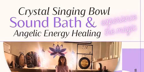 Crystal Singing Bowl Sound Bath & Angelic Energy Healing