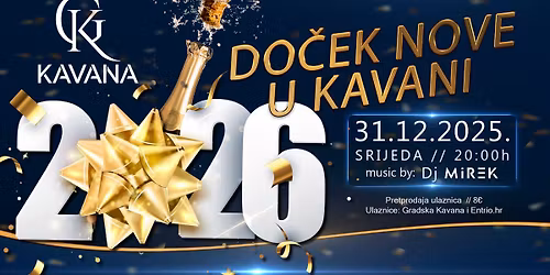 Do\u010dek Nove u Kavani \/ 31.12. Srijeda