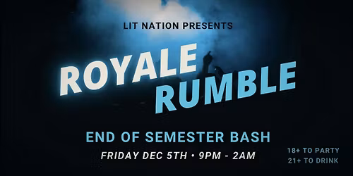 LIT NATION: ROYALE RUMBLE | 18+ TO PARTY | 21+ TO DRINK