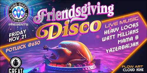 Third Wheel Entertainment Presents: Friendsgiving Disco