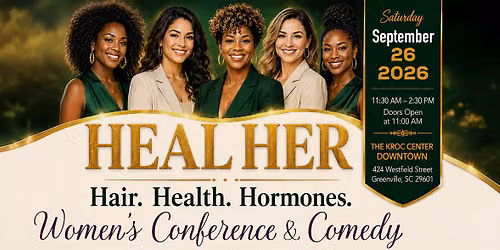 HEAL HER:   Hair. Health. Hormones.  Conference & Comedy