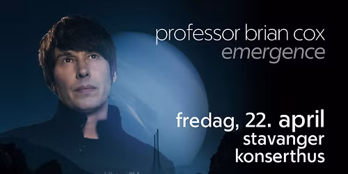 \ud83c\udf0c Professor Brian Cox: Emergence \u2013 Live in Stavanger
