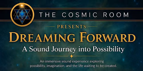 Dreaming Forward: A Sound Journey into Possibility