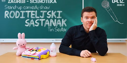 Zagreb: "Roditeljski sastanak" - Tin Sedlar stand-up comedy show @Scenoteka