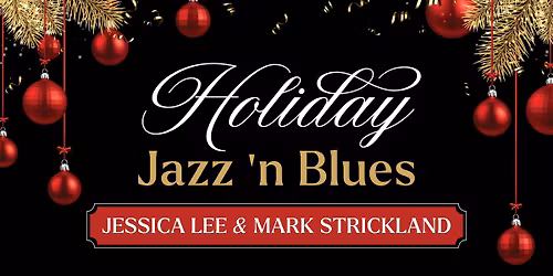 Holiday Jazz & Blues: Jessica Lee & Mark Strickland Jazz & Blues Duo