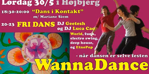 18:30-20:00: Workshop \u201cDans i kontakt" \u00b7\u00b7\u00b7\u00b7\u00b7 20-23: FRI DANS med DJ Geetesh og DJ Luca Cao