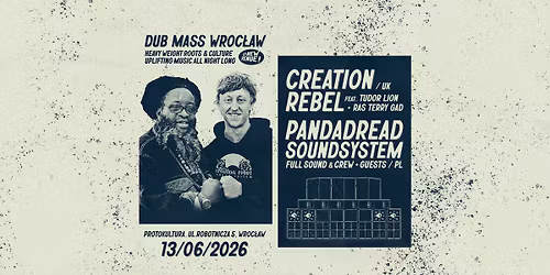 Dub Mass #50: Creation Rebel \/ UK + Pandadread Sound System @ Protokultura, Wroc\u0142aw