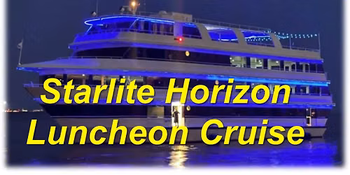 SEPT. 30, WED. \u2013 STARLITE HORIZON (Formerly Majesty) So Pasadena LUNCHEON CRUISE