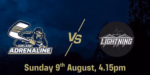 Adelaide Adrenaline VS Brisbane Lightning - Sunday 9th August