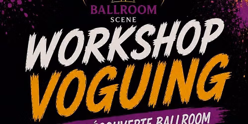 Workshop Voguing et d\u00e9couverte Ballroom