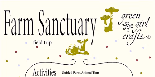 Farm Sanctuary Field Trip with Green Girl Crafts