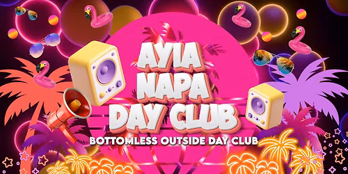 Ayia Napa: The Ultimate 90s-00s Throwback Bottomless Day Club! 3pm - 8pm
