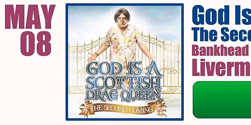 God Is A Scottish Drag Queen 2 - The Second Coming