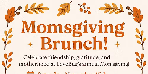 Momsgiving Brunch at LoveBug\u2019s