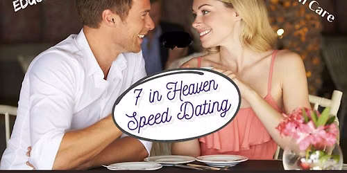 7 in Heaven Speed Dating Healthcare & Educators Speed Dating Age A 25-38