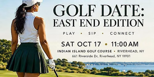 Golf Date: East End Edition